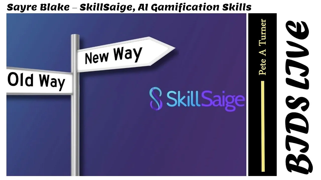 Break It Down Show thumbnail with Old Way and New Way signs, the SkillSaige logo, and the title Sayre Blake – SkillSaige, AI Gamification Skills.