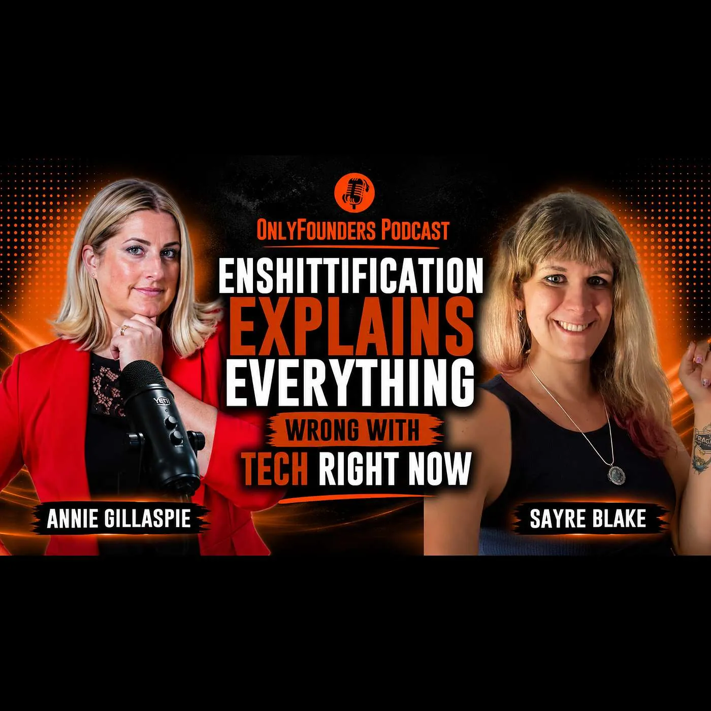 OnlyFounders episode artwork featuring Anne Gillaspie and Sayre Blake with the words Enshittification Explains Everything Wrong With Tech Right Now.