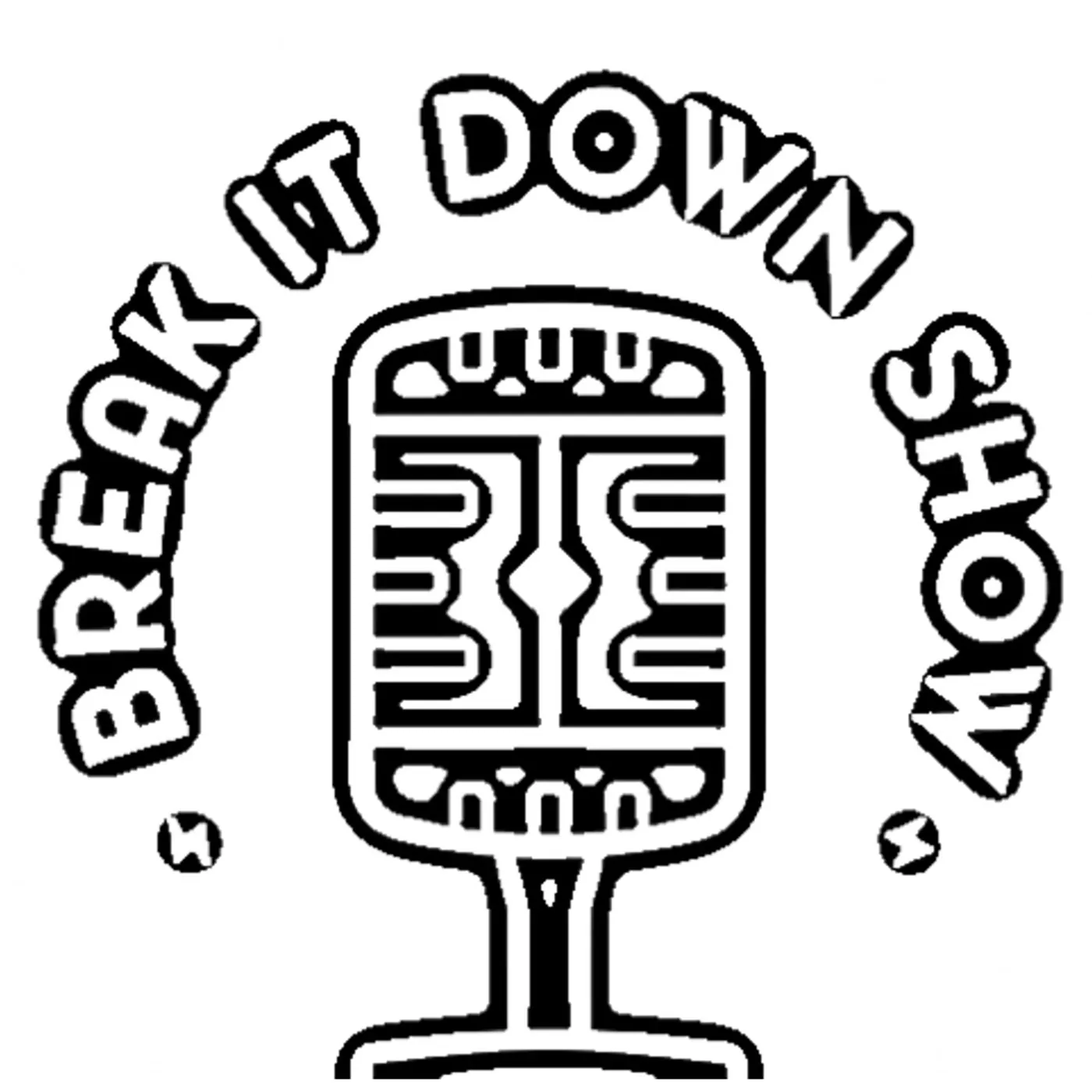 Break It Down Show cover artwork with a black-and-white microphone illustration.