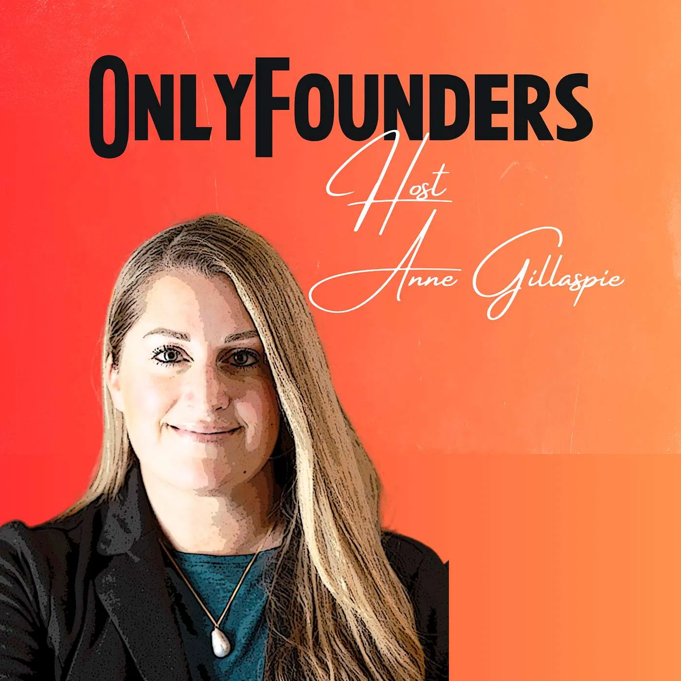 OnlyFounders podcast artwork featuring host Anne Gillaspie.