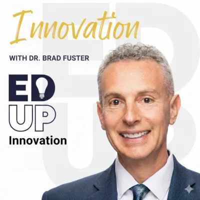 EdUp Innovation cover artwork featuring host Dr. Brad Fuster beside the EdUp lightbulb logo.